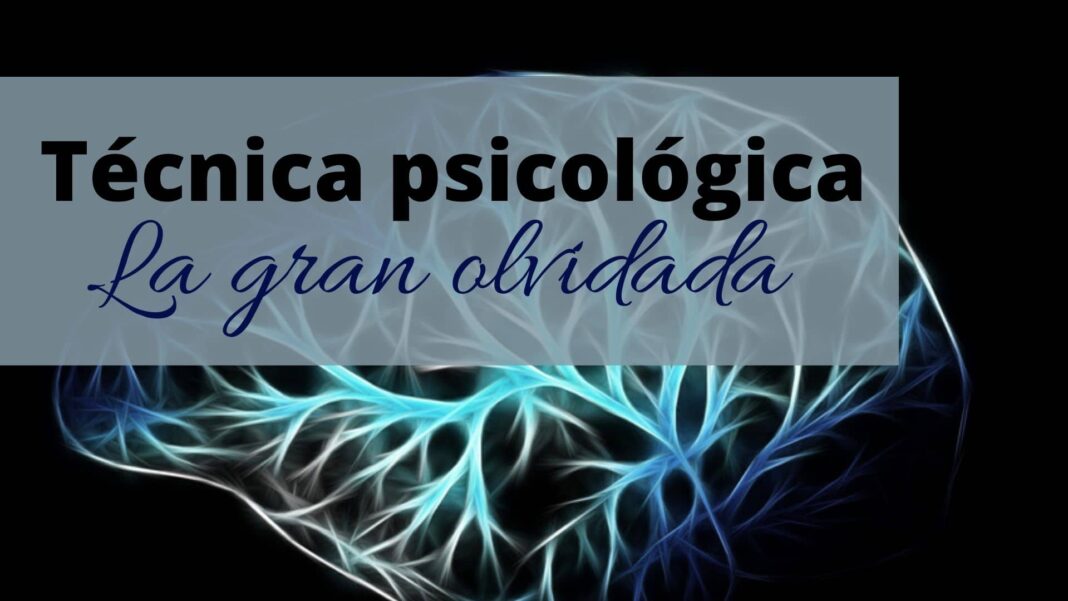 La técnica psicológica: la gran olvidada (I) La técnica psicológica: la gran olvidada (I)