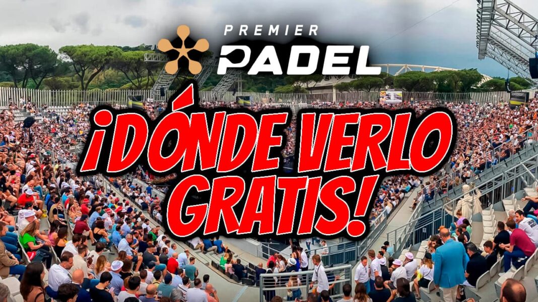 ¿Dónde se puede ver gratis Premier Padel? ¿Dónde se puede ver gratis Premier Padel?