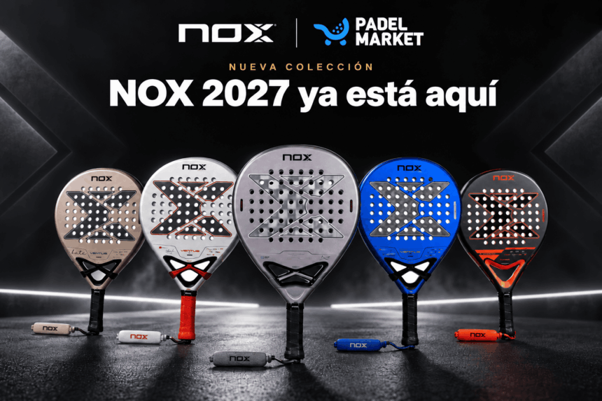 La nueva colección de NOX para 2027 al mejor precio en PadelMarket.